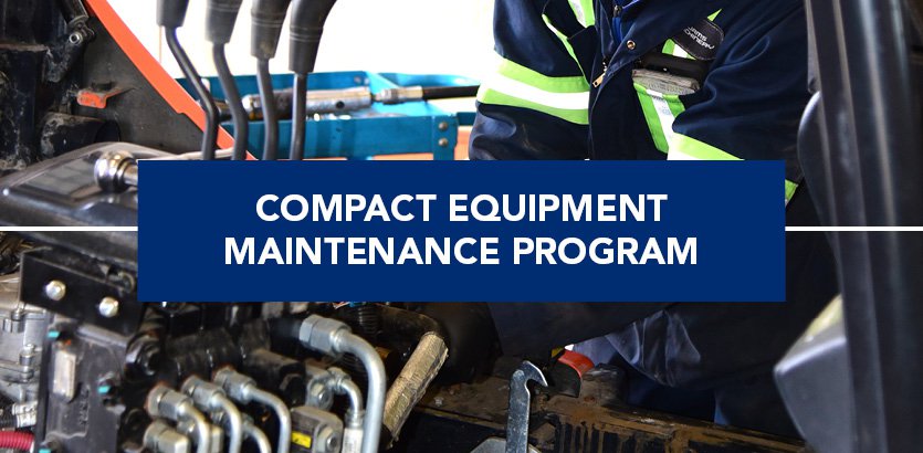 Maximize uptime with our new Compact Equipment Maintenance Programs Maximize uptime with our new Compact Equipment Maintenance Programs
